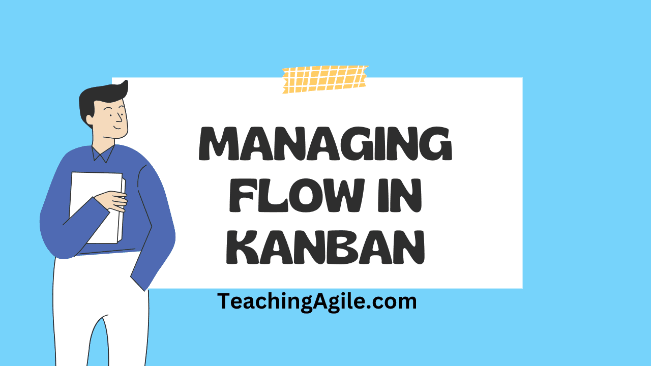 Managing Flow in Kanban