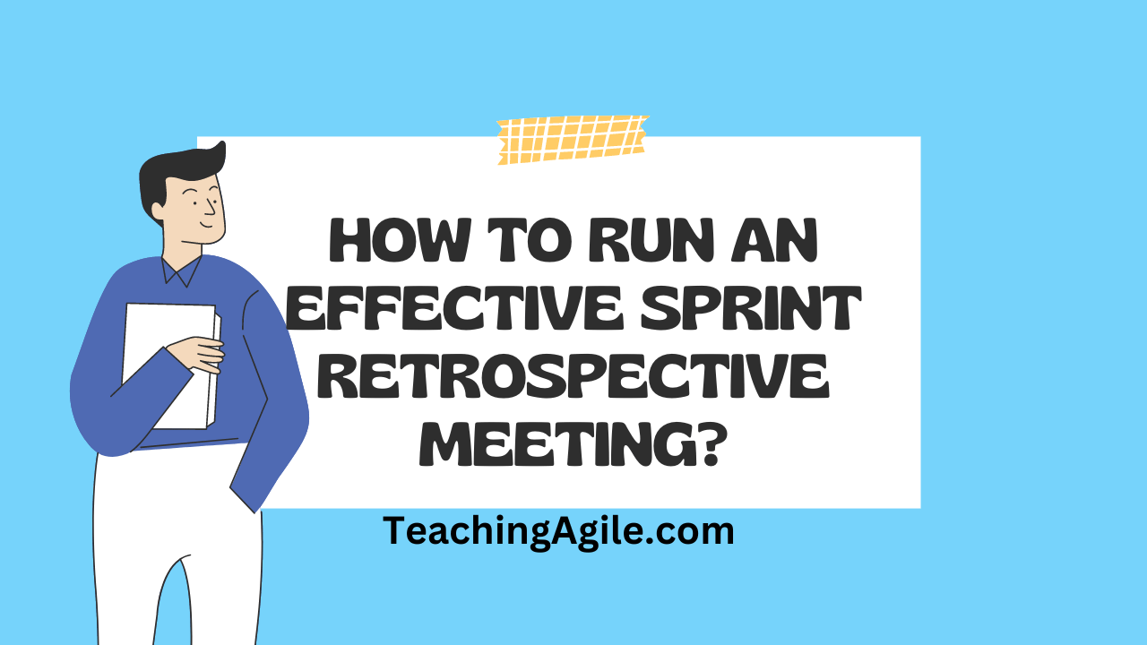 How to Run an Effective Sprint Retrospective Meeting?