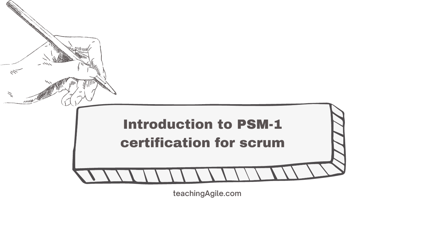 Introduction to PSM-1™ Certification for Scrum