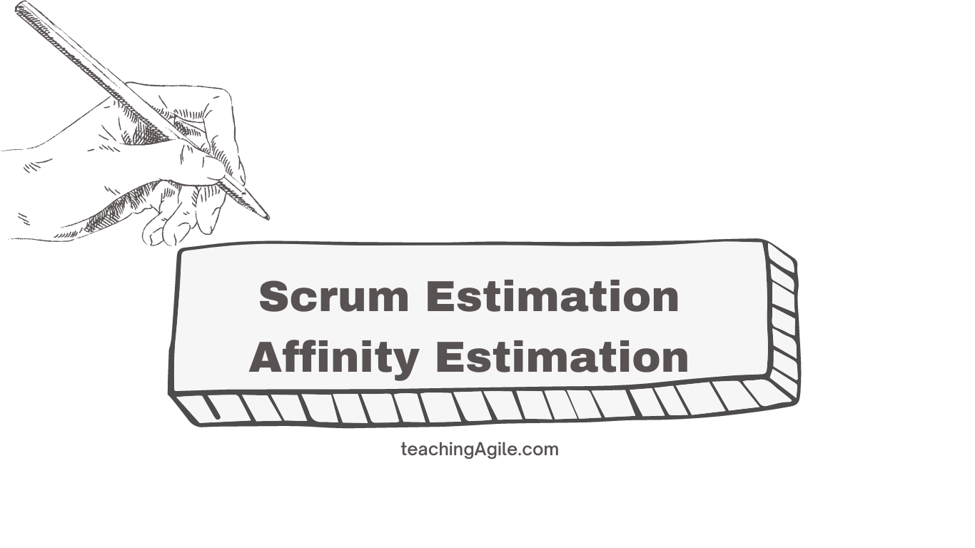 Scrum Planning and Estimation: Affinity Estimation
