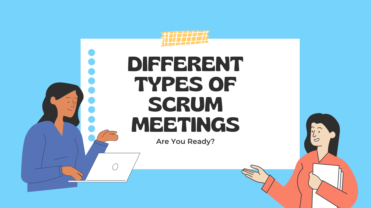 Different types of Scrum Meetings